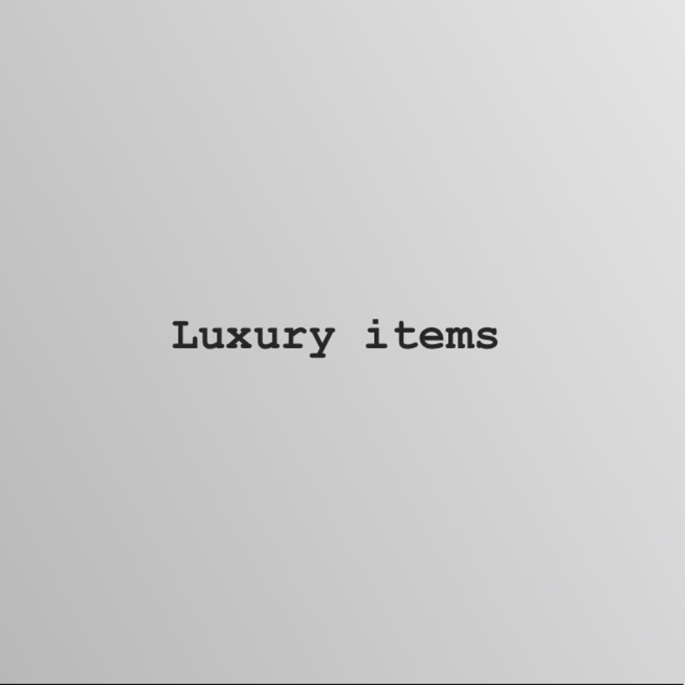 Luxury items